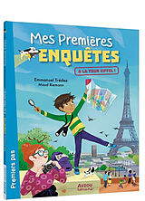 Broché MES PREMIÈRES ENQUÊTES - À LA TOUR EIFFEL ! de TREDEZ EMMANUEL;RIEMANN MAUD