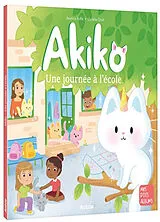 Broschiert Akiko. Une journée à l'école von Béatrice; Ortal, Ophélie Ruffié