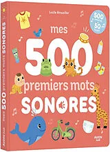 Broschiert Mes 500 premiers mots sonores : 500 mots lus + 50 bruits von Lucile Ahrweiller