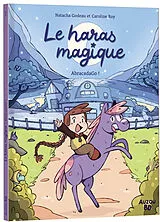 Broschiert Le haras magique. Vol. 1. Abracadago ! von Natacha; Roy, Caroline Godeau