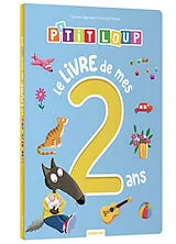 Kartonierter Einband P'tit Loup : le livre de mes 2 ans von Orianne; Thuillier, Eléonore Lallemand