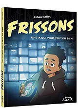 Broschiert Frissons : une IA qui vous veut du bien von Johan Heliot