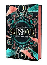 Broschiert Skipshock. Le train des mondes von Caroline O'Donoghue