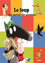 Broschiert Le loup qui sauvait les animaux von Orianne; Thuillier, Eléonore Lallemand