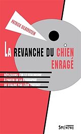 Broché La revanche du chien enragé : réflexions sur le stalinisme à partir de la biographie de Staline par Léon Trotsky de Patrick Silberstein