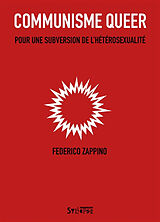 Broché Communisme queer : pour une subversion de l'hétérosexualité de Federico Zappino