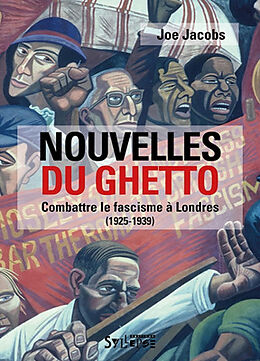 Broché Nouvelles du ghetto : combattre le fascisme à Londres (1925-1939) de Joe Jacobs