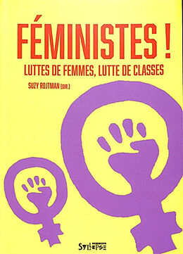 Broché Féministes ! : luttes de femmes, lutte de classes de 