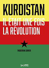 Broché Kurdistan : il était une fois la révolution de Enguerran Carrier