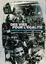 Broché Des vies pour l'égalité : mémoires d'ouvriers immigrés de Abdellah; Moubine, Abdallah; Gay, Vincent Fraygui