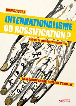 Broché Internationalisme ou russification ? : la négation grand-russe de l'Ukraine de Ivan Dziouba