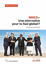 Revue Alternatives Sud. BRICS+ : une alternative pour le Sud global ? : points de vue du Sud de Revue