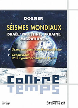 Revue ContreTemps, n° 59. Séismes mondiaux : Israël-Palestine, Ukraine, migrations... de Revue