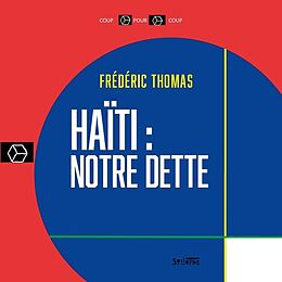 Broché Haïti : notre dette de FREDERIC THOMAS