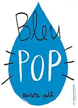 Kartonierter Einband Bleu pop von Aurore Petit