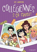 Broschiert Collégiennes. Vol. 2. Ca crush ! von Lisi Harrison