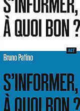 Broschiert S'informer, à quoi bon ? von Bruno Patino