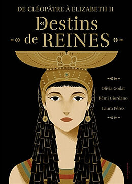 Broché Destins de reines : de Cléopâtre à Elisabeth II de Rémi Giordano, Olivia Godat