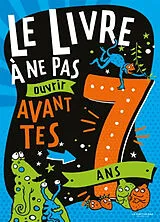 Broschiert Le livre à ne pas ouvrir avant tes 7 ans von Steve Martin
