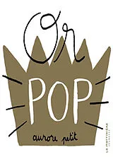 Kartonierter Einband Or pop von Aurore Petit
