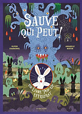 Broschiert Sauve qui peut ! : un livre pop-up effrayant von Olivier Charbonnel, Annabelle Buxton