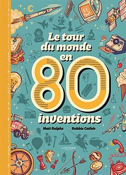 Broché Le tour du monde en 80 inventions de Matt Ralphs