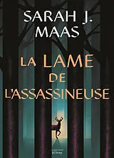 Broschiert Throne of glass. La lame de l'assassineuse von Sarah J. Maas