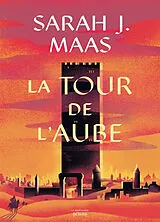 Broschiert Throne of glass. Vol. 6. La tour de l'aube von Sarah J. Maas