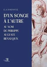 Broschiert D un songe a l autre, au nom de von D henn oz-e
