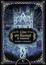 Broschiert Celui qui hantait le manoir von Damien Galisson