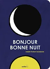 Kartonierter Einband Bonjour bonne nuit von Hubert Poirot-Bourdain