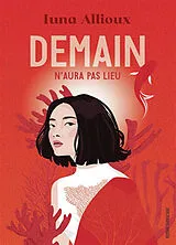 Broschiert Demain n'aura pas lieu von Luna Allioux