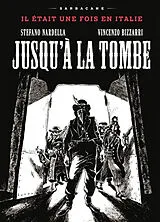 Broschiert Jusqu'à la tombe : il était une fois en Italie von Stefano; Bizzarri, Vincenzo Nardella