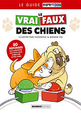 Broschiert Le vrai faux des chiens : 80 réponses aux questions que vous vous posez sur votre chien von Manon Cazenove; Ita