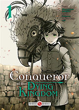 Broché Conqueror of the dying kingdom. Vol. 1 de Muramasa; Toi8 Fudeorca; Sabiku