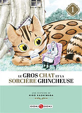 Broché Le gros chat et la sorcière grincheuse. Vol. 1 de Hiro Kashiwaba