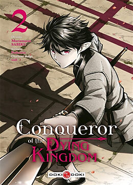 Broché Conqueror of the dying kingdom. Vol. 2 de Muramasa; Toi8 Fudeorca; Sabiku