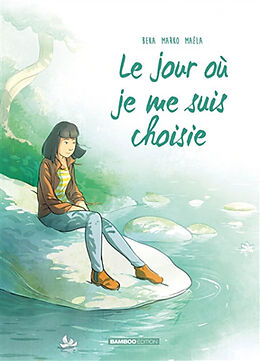 Broché Le jour où. Vol. 8. Le jour où je me suis choisie de Béka; Marko; Maëla