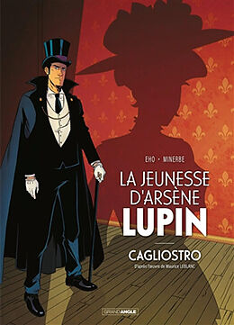 Broché Arsène Lupin. La jeunesse d'Arsène Lupin : Cagliostro de Michaël Eho; Minerbe