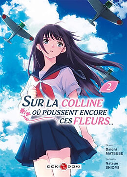 Broché Sur la colline où poussent encore ces fleurs.... Vol. 2 de Natsue; Matsuse, Daichi Shiomi