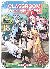 Broché Classroom for heroes : the return of the former brave. Vol. 18 de Shin; Kishida, Koara; Morisawa, Haruyuki Araki