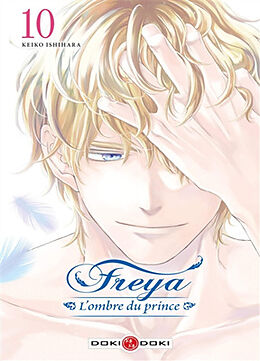 Broché Freya : l'ombre du prince. Vol. 10 de Keiko Ishihara