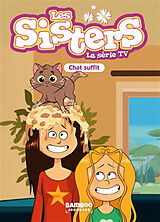 Broschiert Les sisters : la série TV. Vol. 87. Chat suffit von Christophe; Maury, William Cazenove