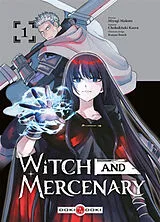 Broschiert Witch and mercenary. Vol. 1 von Chohokiteki; Makoto, Miyagi Kaeru