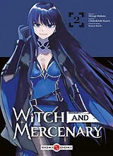 Broschiert Witch and mercenary. Vol. 2 von Chohokiteki; Makoto, Miyagi; Bench, Kanase Kaeru