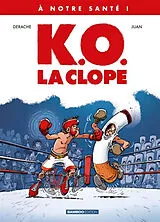 Broschiert A notre santé !. Vol. 1. KO, la clope von Jérôme; Juan Derache