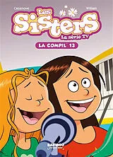 Broschiert Les sisters : la série TV : la compil'. Vol. 13 von Florane Poinot