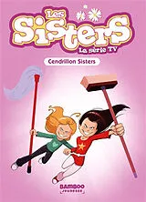 Broschiert Les sisters : la série TV. Vol. 96. Cendrillon Sisters von Florence Poinot