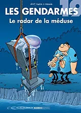 Broschiert Les gendarmes. Vol. 19. Le radar de la méduse von Christophe; Sulpice, Olivier; Bast Cazenove