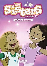 Broschiert Les sisters : la série TV. Vol. 104. La teuf à la maison von Cazenove-c+william